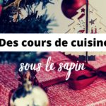 noel cours de cuisine montpellier